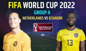 World Cup 2022, Netherlands- Ecuador