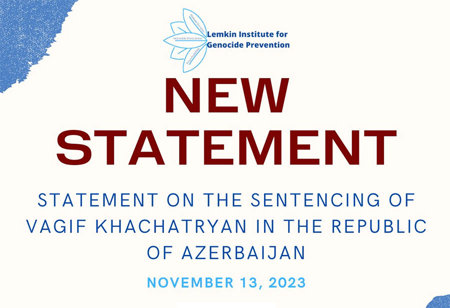 lemkin Լեմկինի ինստիտուտը դատապարտել է Վագիֆ Խաչատրյանին նշանակված 15 տարվա ազատազրկման պատիժը